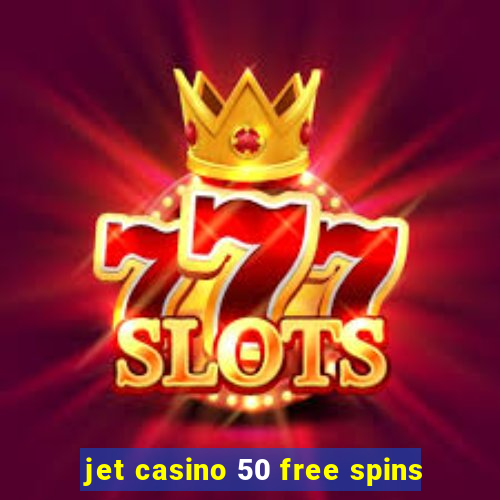 jet casino 50 free spins